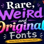 Weird and Original Fonts